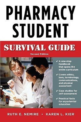 Pharmacy Student Survival Guide, Second Edition (Nemire, Pharmacy Student Survival Guide) by Ruth E. Nemire, Karen L. Kier