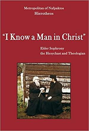 I Know a Man in Christ by Hierotheos Vlachos