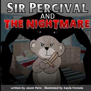 Sir Percival and the Nightmare by Jason Pere