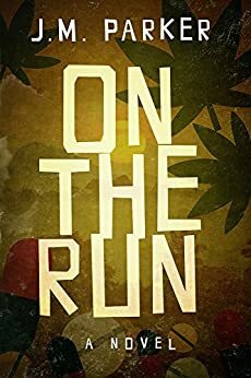 On The Run by J.M. Parker