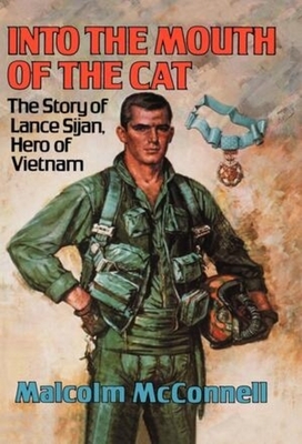 Into the Mouth of the Cat: The Story of Lance Sijan, Hero of Vietnam by Malcolm McConnell