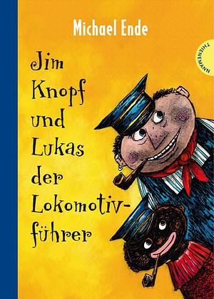 Jim Knopf und Lukas der Lokomotivführer. Kolorierte Neuausgabe by Michael Ende