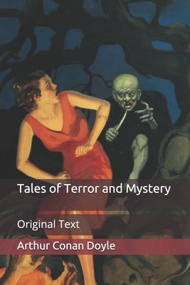 Tales of Terror and Mystery: Original Text by Arthur Conan Doyle