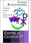 Faiths in Conflict?: Christian Integrity in a Multicultural World by Vinoth Ramachandra