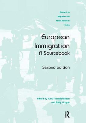 European Immigration: A Sourcebook. Edited by Anna Triandafyllidou and Ruby Gropas by Ruby Gropas, Anna Triandafyllidou