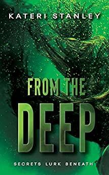 From the Deep by Kateri Stanley