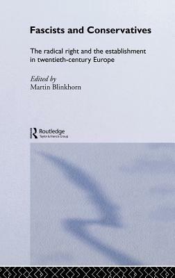 Fascists & Conservatives Europ by Martin Blinkhorn