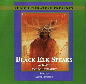 Black Elk Speaks by John G. Neihardt