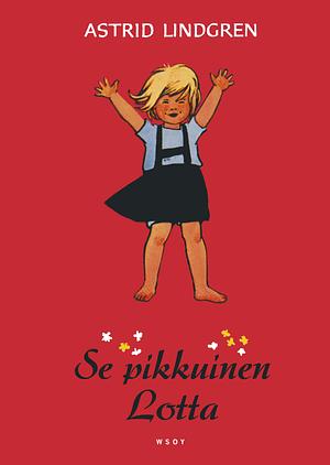 Se pikkuinen Lotta by Astrid Lindgren