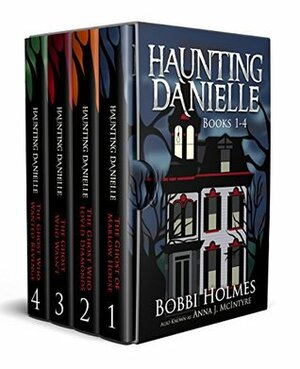 Haunting Danielle: Books 1 - 4 by Elizabeth Mackey, Bobbi Holmes, Anna J. McIntyre