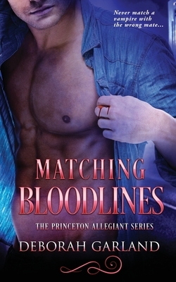 Matching Bloodlines: (The Princeton Allegiant Series Book 3) by Deborah Garland