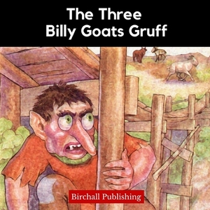 The Three Billy Goats Gruff by Birchall Publishing