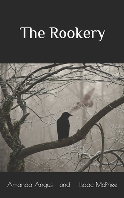 The Rookery by Isaac McPhee, Amanda Angus