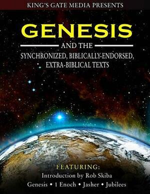 Genesis and the Synchronized, Biblically Endorsed, Extra-Biblical Texts by Rob Skiba