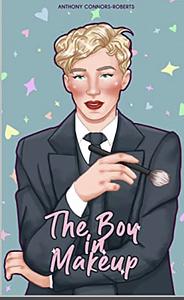 The Boy In Makeup by Anthony Connors-Roberts