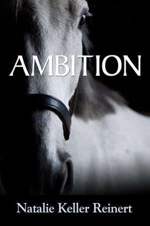 Ambition by Natalie Keller Reinert