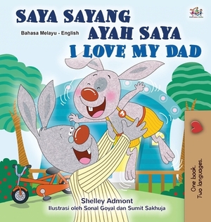 I Love My Dad (Malay English Bilingual Children's Book) by Kidkiddos Books, Shelley Admont