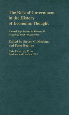 The Role of Government in the History of Economic Thought: 2005 Supplement by Steven G. Medema, Peter Boettke