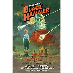 The World of Black Hammer: Library Edition, Volume 3 by Gabriel Hernan Walta, Tate Brombal, Tyler Crook, Jeff Lemire, Jordie Bellaire