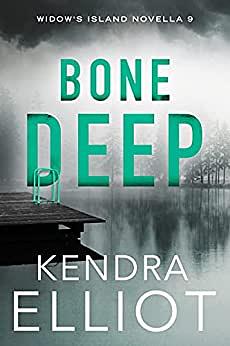 Bone Deep by Kendra Elliot