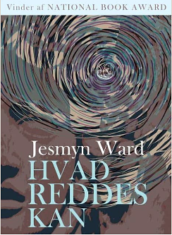 Hvad reddes kan by Jesmyn Ward