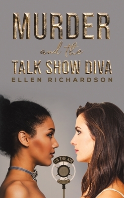 Murder and the Talk Show Diva by Ellen Richardson
