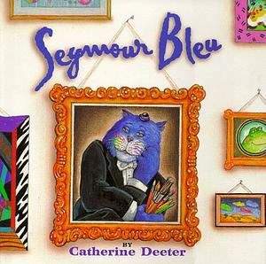 Seymour Bleu by Catherine Deeter