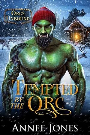 Tempted by the Orc by Annee Jones