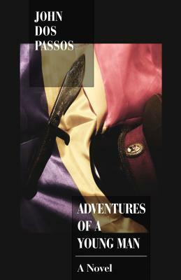 Adventures of a Young Man by John Dos Passos