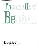 Thomas Hart Benton: An American Original by Henry Adams