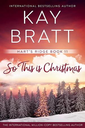 So This Is Christmas by Kay Bratt