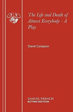 The Life and Death of Almost Everybody by David Campton