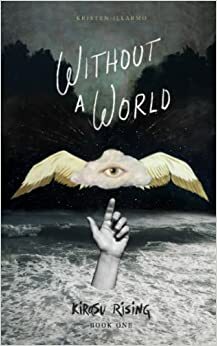 Without A World by Kristen Illarmo