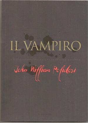 Il Vampiro by John William Polidori, Giovanna Franci, Rosella Mangaroni