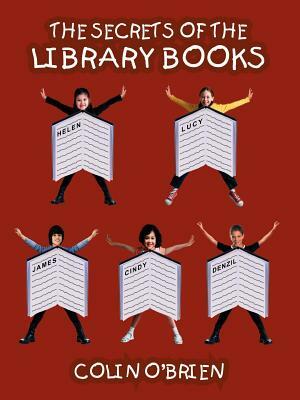 The Secrets of the Library Books by Colin O'Brien
