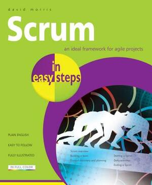 Scrum in Easy Steps by David Morris