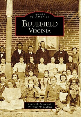 Bluefield, Virginia by Louise B. Leslie, Terry W. Mullins