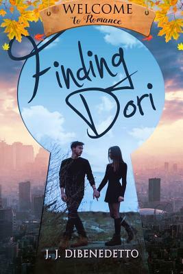 Finding Dori: A Welcome to Romance Novella by J. J. Dibenedetto