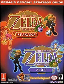 The Legend of Zelda: Oracle of Seasons & Oracle of Ages: Prima's Official Strategy Guide by David Cassady, Debra McBride