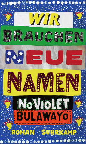 Wir brauchen neue Namen by NoViolet Bulawayo