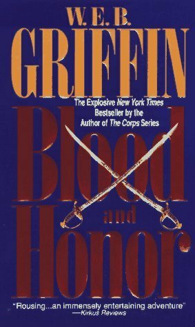 Blood and Honor by W.E.B. Griffin