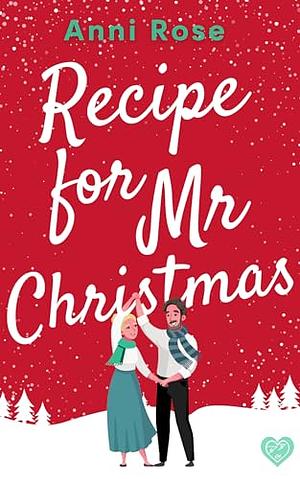 Recipe For Mr Christmas by Anni Rose