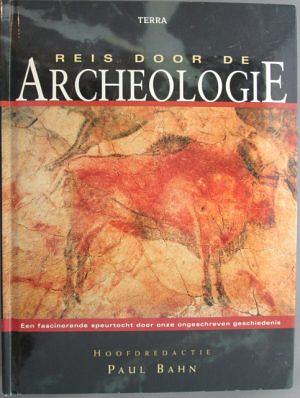 Reis door de archeologie by Paul G. Bahn