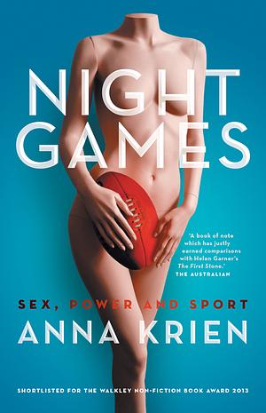 Night Games: Sex, Power and Sport by Anna Krien