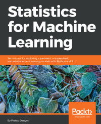 Statistics for Machine Learning by Pratap Dangeti