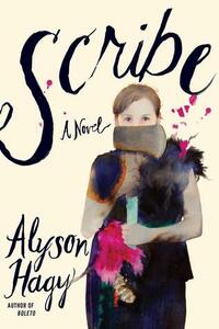 Scribe by Alyson Hagy