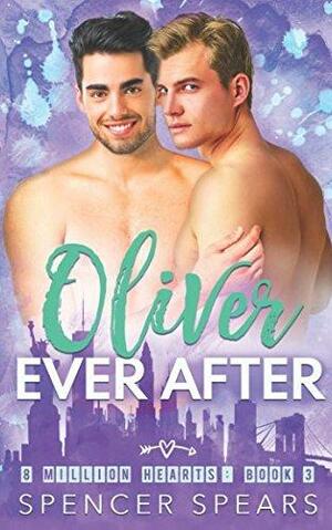 Oliver Ever After by Spencer Spears