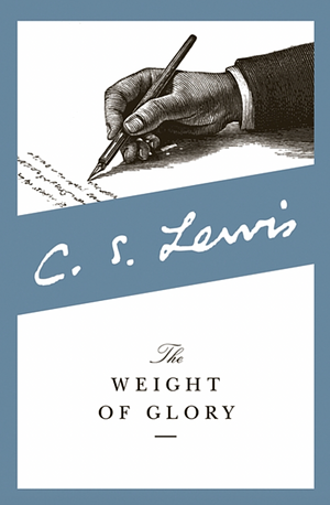 The Weight of Glory by C.S. Lewis, C.S. Lewis