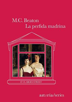 La perfida madrina by Marion Chesney, M.C. Beaton