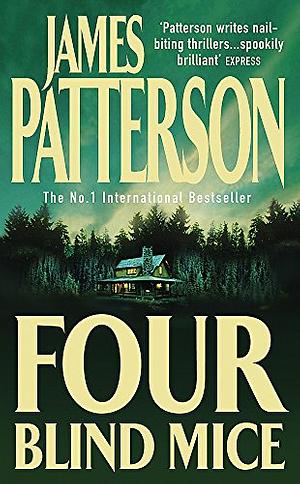 Four Blind Mice by James Patterson